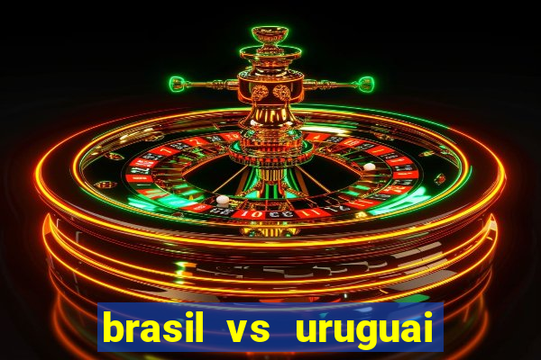 brasil vs uruguai ao vivo multicanais